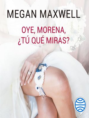 cover image of Oye, morena, ¿tú qué miras?